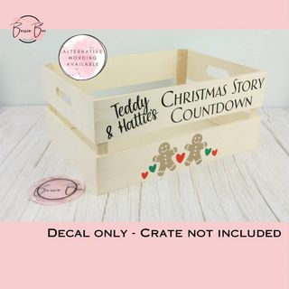 Decals reading “Teddy & Hattie’s Christmas Story Countdown” with gingerbread figures. Decal only, crate not included